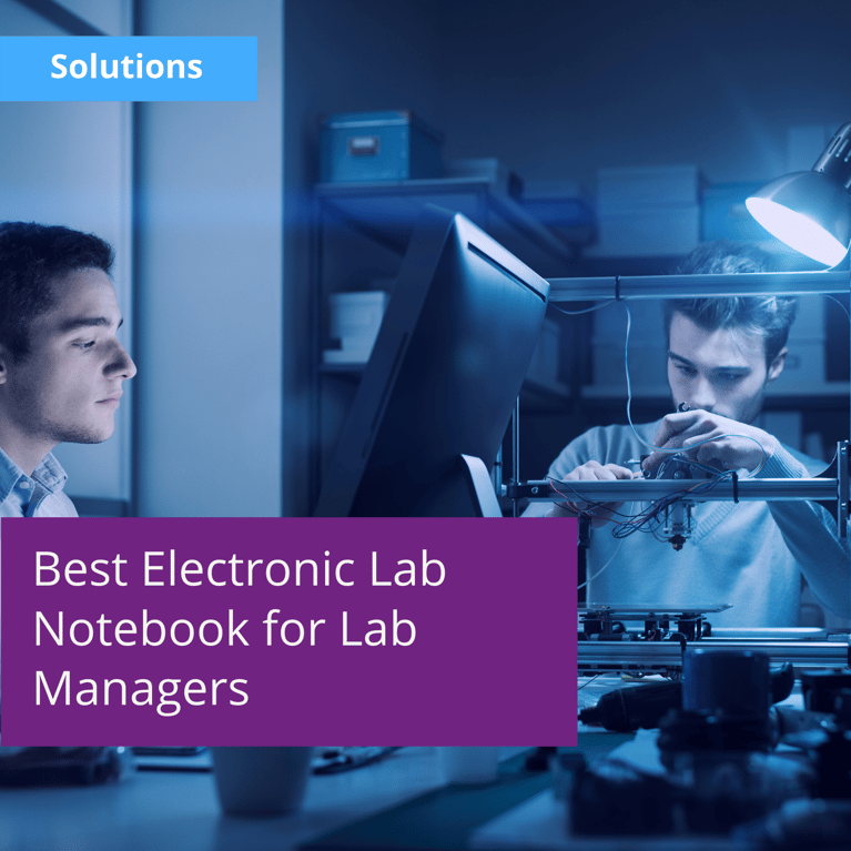 What to Look for in an Electronic Lab Notebook as a Lab Manager