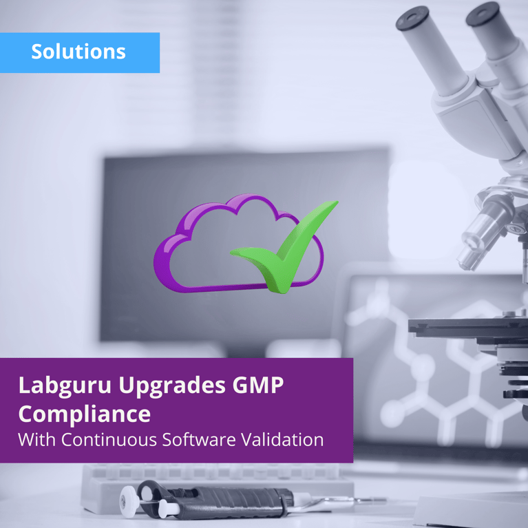 Labguru Informatics Software Brings GMP/GDP Compliance to the Next Level With Continuous Validation