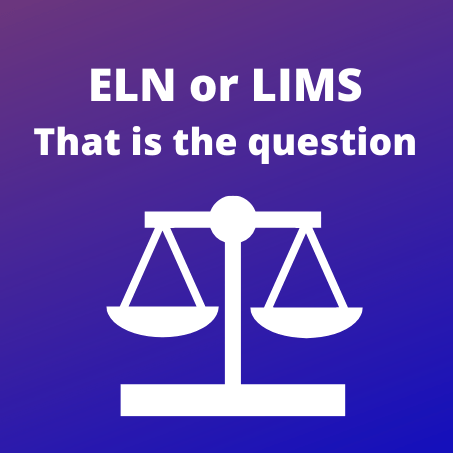 ELN or LIMS? That is the Question